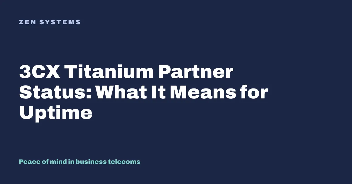 We've Reached 3CX Titanium Status: Here's What That Means If You Can't Afford Downtime