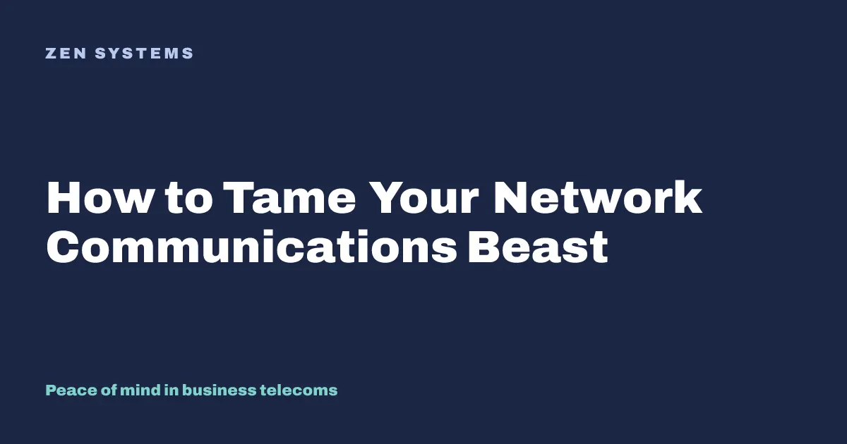 How to Tame Your Network Communications Beast