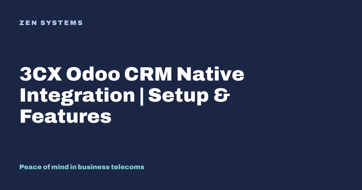 3CX+ Odoo CRM: Now Natively Integrated with 3CX