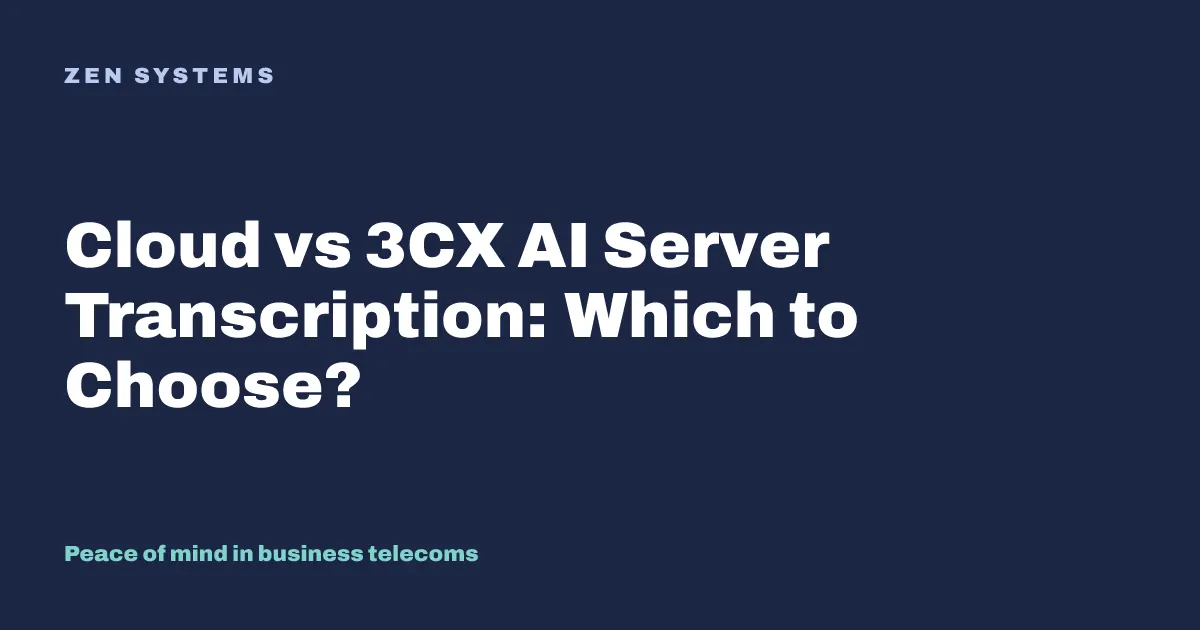 Cloud transcription vs 3CX AI Server: which should you choose?