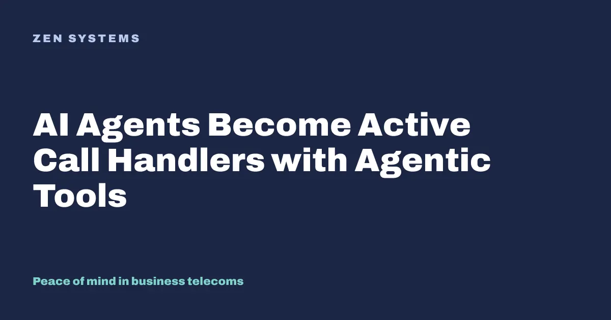AI Agents become active call handlers with agentic tools
