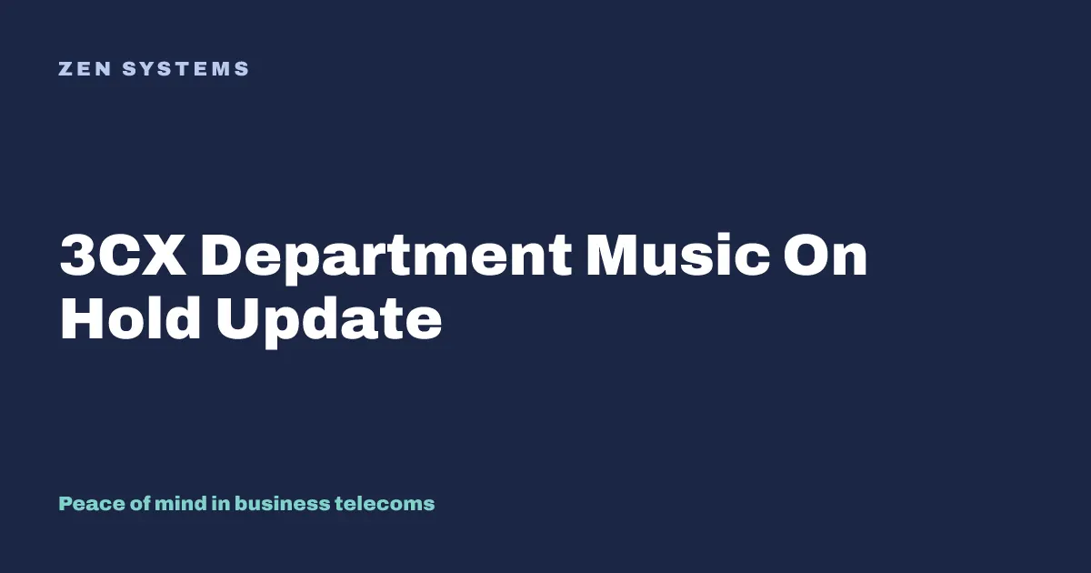 3CX Department Music On Hold Update