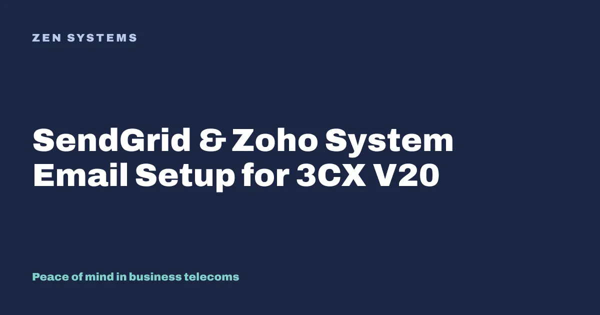 Choose SendGrid or Zoho as your 3CX System Email Provider