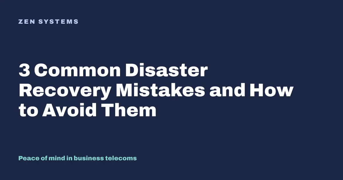 3 Common Disaster Recovery Mistakes and How to Avoid Them