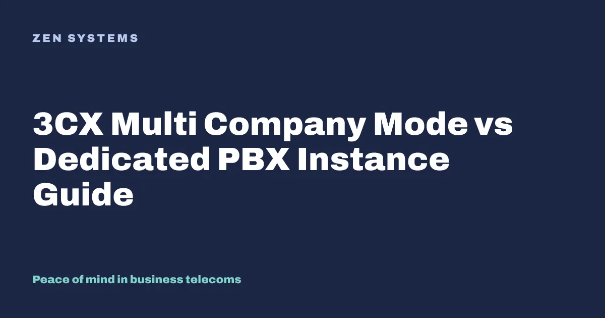 3CX Multi Company Mode: Shared PBX or Dedicated Instance?
